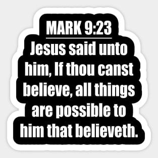 Mark 9:23 King James Version (KJV) Sticker